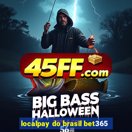 localpay do brasil bet365